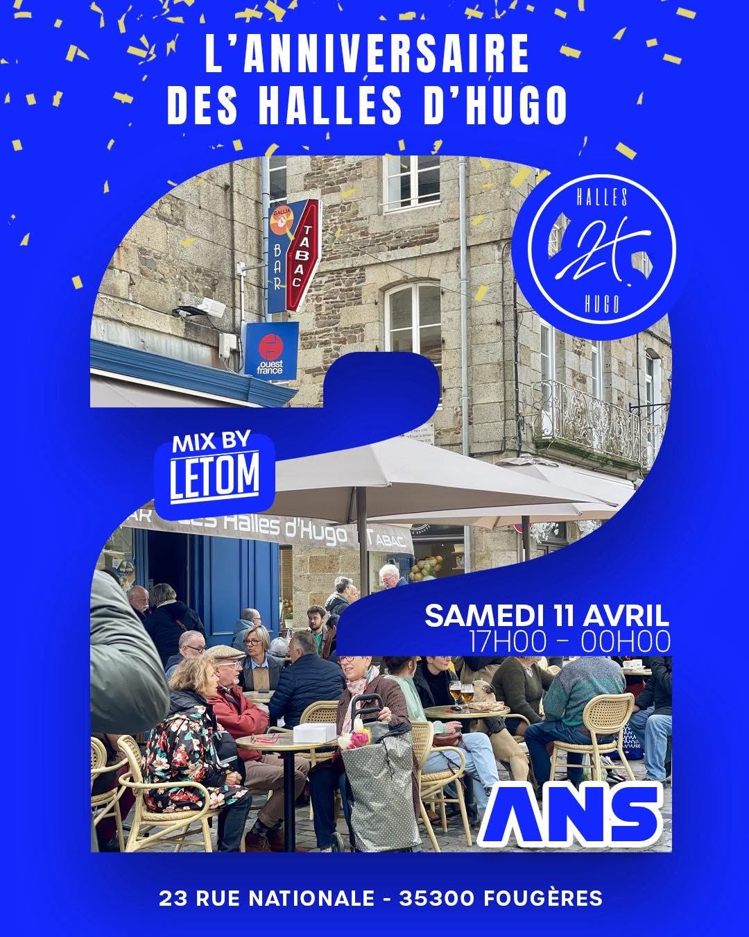 L’ANNIVERSAIRE DES HALLES D’HUGO